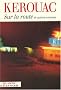 Sur la route et autres romans