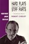 Hard Plays Stiff Parts: The Homoerotic Plays of Robert Chesley