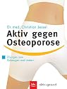 Aktiv gegen Osteoporose: Übungen zum Vorbeugen und Lindern