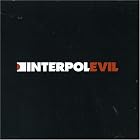 Evil by  Interpol 