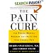 The Pain Cure: The Proven Medical Program that Helps End Your Chronic Pain