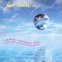Just Relax - Relaxing to Sleep CD. Guided meditation for sleep; sound therapy for relaxation and healing.