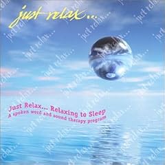 Just Relax - Relaxing to Sleep CD: Guided meditation for sleep; sound therapy for relaxation and healing; stress relief music track (Digi)