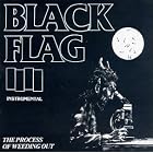 Click here to buy The Process of Weeding Out by  Black Flag .