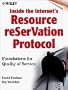 Inside the Internet's Resource reSerVation Protocol: Foundations for Quality of Service