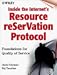 Inside the Internet's Resource reSerVation Protocol: Foundations for Quality of Servi...