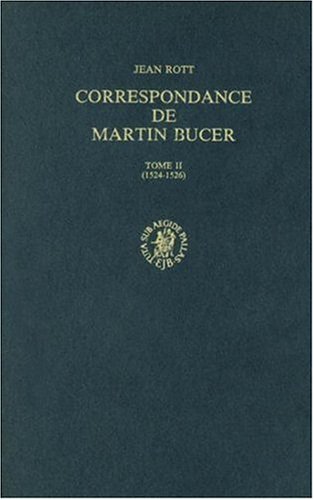Correspondance De Martin Bucher: 1524-1526 (Studies in Medieval and Reformation Thought, 43) (French Edition) under Reformation in The Books Store