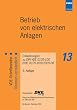 Betrieb von elektrischen Anlagen: Erläuterungen zu DIN VDE 0105-100 (VDE 0105 Teil 100): 2005-06