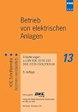 Betrieb von elektrischen Anlagen: Erläuterungen zu DIN VDE 0105-100 (VDE 0105 Teil 100): 2005-06