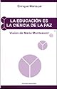 La Educacion Es La Ciencia de La Paz (Spanish Edition)