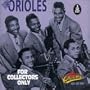 The Orioles For Collectors Only