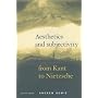 Aesthetics and Subjectivity : From Kant to Nietzsche