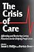 The Crisis of Care: Affirming and Restoring Caring Practices in the Helping Professions