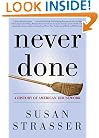 Never Done: A History of American Housework