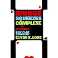 Bridge Squeezes Complete or Winning End Play Strategy by Clyde Elton Love