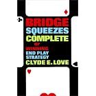 Click here to buy Bridge Squeezes Complete or Winning End Play Strategy by  Clyde Elton Love.