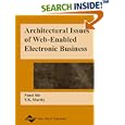 Architectural Issues of Web-Enabled Electronic Business by Nansi Shi and V. K. Murthy