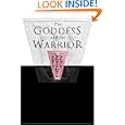 Goddess and the Warrior: The Naked Goddess and Mistress of the Animals in Early Greek Religion by Nanno Marinatos