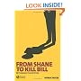 From Shane to Kill Bill: Rethinking the Western (New Approaches to Film Genre)