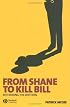 From Shane to Kill Bill: Rethinking the Western (New Approaches to Film Genre)