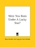 Were You Born Under A Lucky Star?