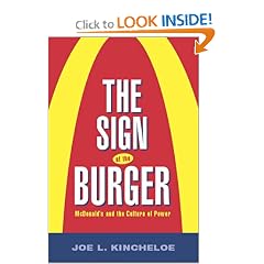 The Sign of the Burger: McDonald's and the Culture of Power (Labor in Crisis): Joe L. Kincheloe
