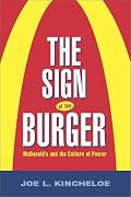 The Sign of the Burger: McDonald's and the Culture of Power (Labor in Crisis)