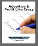 How to write effective PPC, CPA, CPM Advertising and Profit Like Crazy