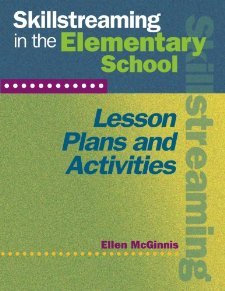 Skillstreaming in the Elementary School: Lesson Plans and Activities [Paperback] Ellen McGinnis