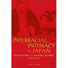Interracial Intimacy in Japan: Western Men and Japanese Women, 1543-1900