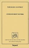 Cours de droit naturel professé à la Faculté des lettres de Paris, 1834-1835