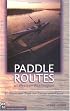 Paddle Routes of Western Washington: 50 Flatwater Trips for Canoe and Kayak
