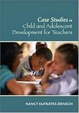 Cases in Child and Adolescent Development for Teachers