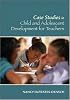 Cases in Child and Adolescent Development for Teachers