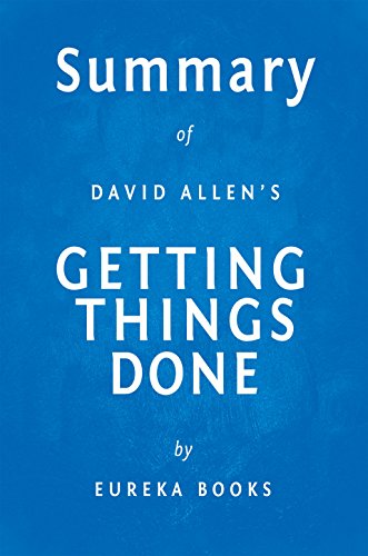 Summary of Getting Things Done: by David Allen | Key Takeaways, Analysis & Review