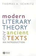 Modern Literary Theory and Ancient Texts: An Introduction