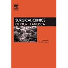 Surgical Critical Care, An Issue of Surgical Clinics (The Clinics: Surgery) by  Juan Carlos Puyana