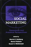 Social Marketing: Theoretical and Practical Perspectives (Advertising and Consumer Psychology)