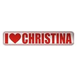  I LOVE CHRISTINA  STREET SIGN NAME