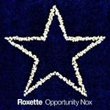 Opportunity Nox - Roxette