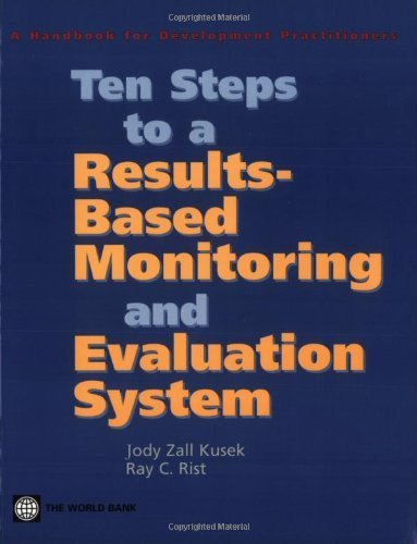 Ten Steps to a Results-Based Monitoring and Evaluation System: A Handbook for Development Practitioners Paperback - June 15, 2004