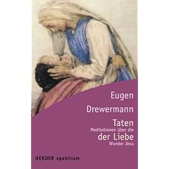 Taten der Liebe. Meditationen �ber die Wunder Jesu.