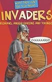 What they don't tell you about invaders : Romans, Anglo-Saxons and Vikings