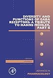 Diversity and functions of GABA receptors : a tribute to Hanns Möhler. Part B