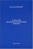La r�gulation des d�penses pharmaceutiques en Europe