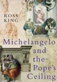 Michelangelo and the Pope's Ceiling