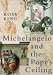 MICHELANGELO AND THE POPE'S CEILING
