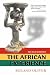 The African Experience: From Olduvai Gorge To The 21st Century