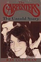 The Carpenters: The Untold Story : An Authorized Biography The Carpenters: The Untold Story : An Authorized Biography