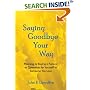 Saying Goodbye Your Way: Planning or Buying a Funeral or Cremation for Yourself or Someone You Love